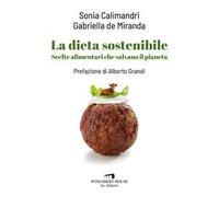 La dieta sostenibile. Scelte alimentari che salvano il pianeta
