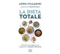 La dieta totale. Difendere e proteggere tutto l'organismo in 16 passi e 80 ricette
