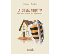La difesa abitativa. Come essere più sicuri nella propria dimora