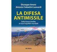 La difesa antimissile. Dalla guerra fredda ai nuovi equilibri mondiali