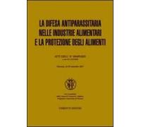 La difesa antiparassitaria nelle industrie alimentari e la protezione degli alimenti. Atti dell'8º simposio