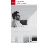 La difesa berlinese. Due romanzi, un manuale di autodistruzione e diversi ...