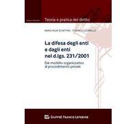 La difesa degli enti e dagli enti nel d.lgs. 231/2001. Dal modello organizzativo al processo penale