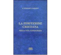 La difesa degli ordini religiosi. La perfezione cristiana nella vita consacrata