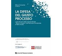 La difesa del giusto processo. I primi 40 anni della Camera Penale «Vittorio Chiusano» del Piemonte Occidentale e Valle d'Aosta