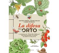 La difesa dell orto Il manuale di «Orto da coltivare» per proteggere le piante