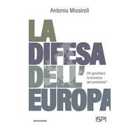 La difesa dell'Europa. Chi garantisce la sicurezza del continente?