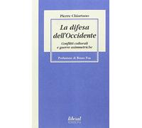 La difesa dell'Occidente. Conflitti culturali e guerre asimmetriche