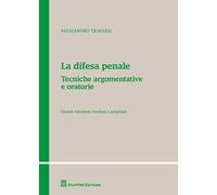 La difesa penale. Tecniche argomentative e oratorie
