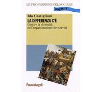 La differenza c'è. Gestire la diversità nell'organizzazione dei servizi