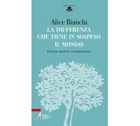 La differenza che tiene in sospeso il mondo. Donne, uomini, cristianesimo