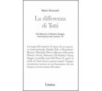 La differenza di Totti. Da Meazza a Roberto Baggio l'evoluzione del numero 10
