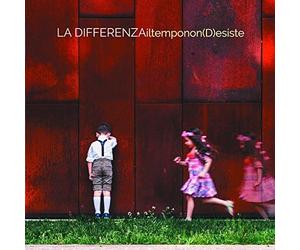 La Differenza - Il Tempo Non (D)Esiste
