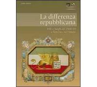 La differenza repubblicana. Volti e luoghi del 1848-49 a Venezia e nel Veneto