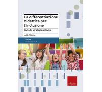La differenziazione didattica per l'inclusione. Metodi, strategie, attivit...