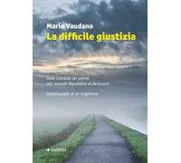Libri Mario Vaudano - La Difficile Giustizia
