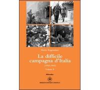 La difficle campagna d'Italia 1943-1945 (Vol. 2)