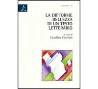 La difforme bellezza di un testo letterario