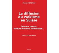 La diffusion du wokisme en Suisse: Censure, quotas, écriture inclusive, intimidation...
