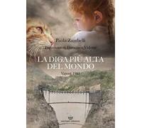 La diga più alta del mondo. Vajont 1963