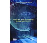 La digital transformation di una multi-utility. Tecnologia e persone, fattori chiave dell'esperienza ACEA