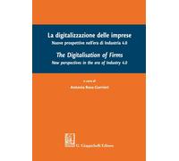La digitalizzazione delle imprese. Nuove prospettive nell'era di Industria 4.0.