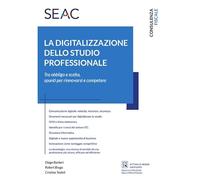 La digitalizzazione dello studio professionale. Tra obbligo e scelta, spunti per rinnovarsi e competere