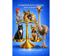 La dignidad de los animales ante el derecho: Evolución jurídica