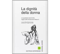 La dignità della donna. La questione femminile negli scritti di Giovanni Paolo II
