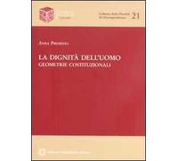 La dignità dell'uomo. Geometrie costituzionali
