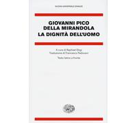 La dignità dell'uomo. Testo latino a fronte - Pico della Mirandola Giovanni