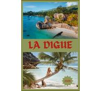La Digue Guide de voyage 2026