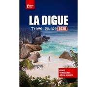 LA DIGUE Travel Guide 2026: Discover Seychelles Island with Beaches, Snorkeling Spots, Local Cuisine, Hiking Trails, and Practical Tips