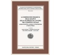 La dimensione dinamica della salute e della sicurezza sul lavoro nel conte...