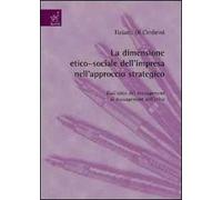 La dimensione etico-sociale dell'impresa nell'approccio strategico. Dall'etica del management al management dell'etica