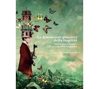 La dimensione giuridica della fragilità. Matrimonio e famiglia nella giurisprudenza canonica