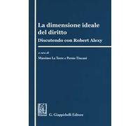 La dimensione ideale del diritto. Discutendo con Robert Alexy