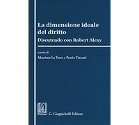 La dimensione ideale del diritto. Discutendo con Robert Alexy