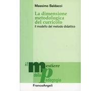 La dimensione metodologica del curriculo. Il modello del metodo didattico