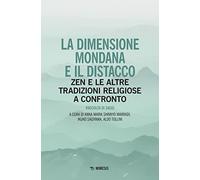 La dimensione mondana e il distacco. Zen e le altre tradizioni religiose a confronto