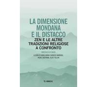 La dimensione mondana e il distacco. Zen e le altre tradizioni religiose a confronto