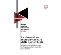 La dimensione multidisciplinare della sostenibilità. L’approccio della Bauhaus nell’epoca dell’emergenza ambientale