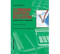 La dimensione quantitativa della gestione. Aspetti teorici e applicativi