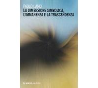 La dimensione simbolica, l'immanenza e la trascendenza