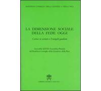La dimensione sociale della fede oggi. Caritas in veritate e Evangelii gaudium