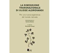 La dimensione transnazionale di Ulisse Aldrovandi. Per una nuova esperienza del mondo naturale