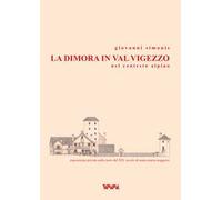 La dimora in val Vigezzo nel contesto alpino
