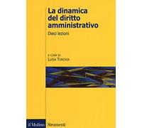 La dinamica del diritto amministrativo. Dieci lezioni