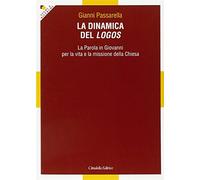 La dinamica del logos. La Parola in Giovanni per la vita e la missione della Chiesa