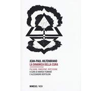 La dinamica della cura. Pulsione, rimozione, ripetizione